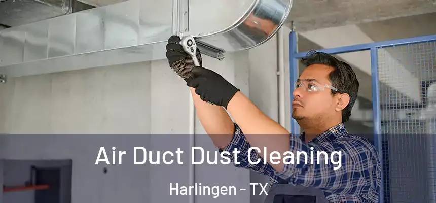 Air Duct Dust Cleaning Harlingen - TX