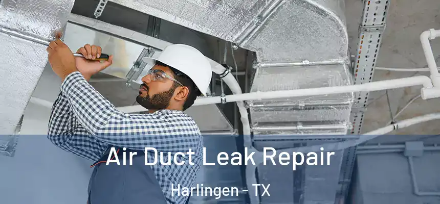  Air Duct Leak Repair Harlingen - TX