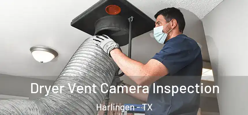 Dryer Vent Camera Inspection Harlingen - TX