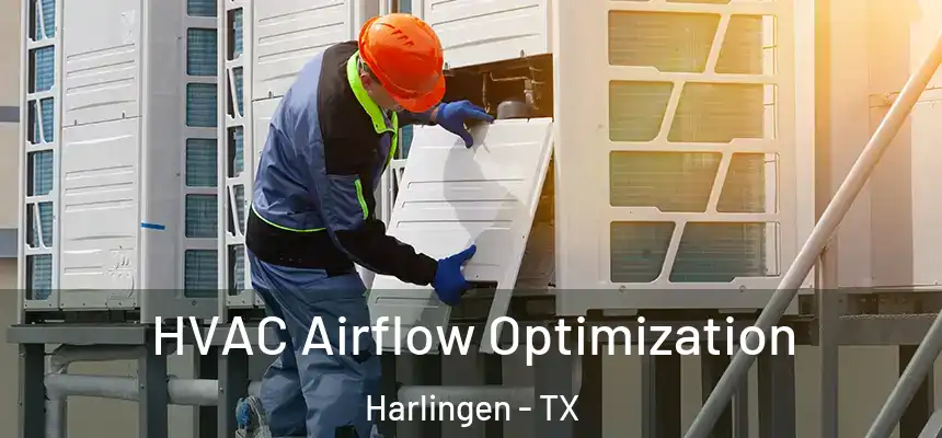  HVAC Airflow Optimization Harlingen - TX