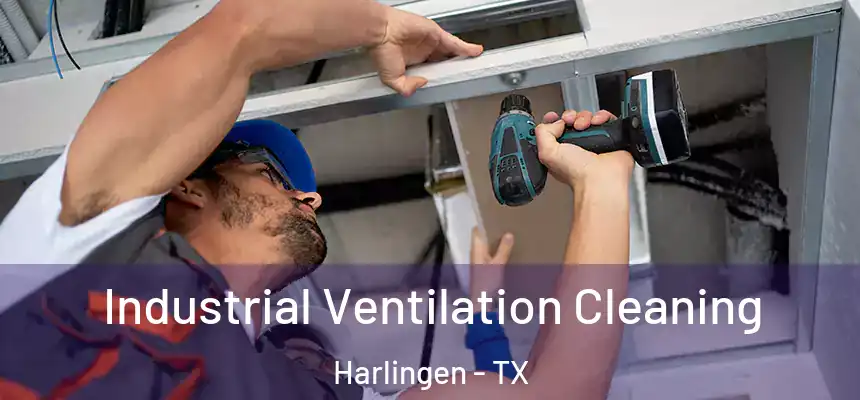 Industrial Ventilation Cleaning Harlingen - TX