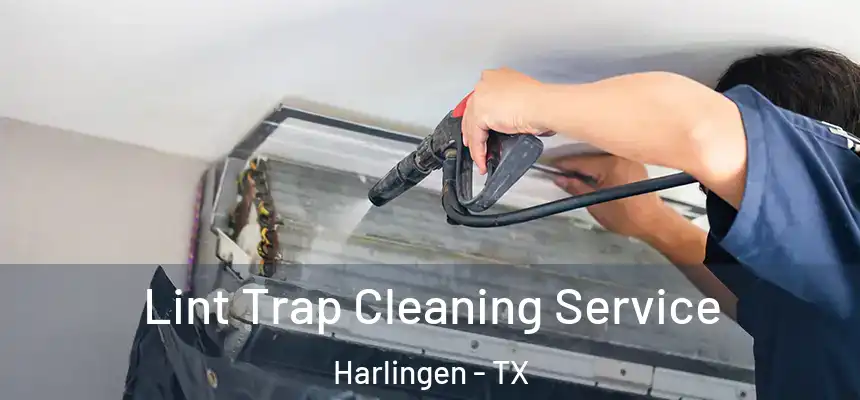 Lint Trap Cleaning Service Harlingen - TX